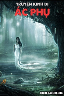 Ác Phụ - Truyện Ma Ngắn