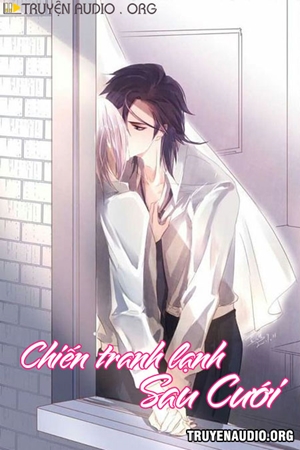 Chiến Tranh Lạnh Sau Cưới - Truyện Ngôn Tình