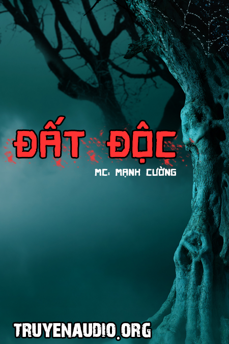 Đất Độc – Truyện ma audio
