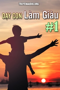 Dạy Con Làm Giàu 01 Để Không Có Tiền Vẫn Tạo Ra Tiền Dạy Con Làm Giàu 01 Để Không Có Tiền Vẫn Tạo Ra Tiền