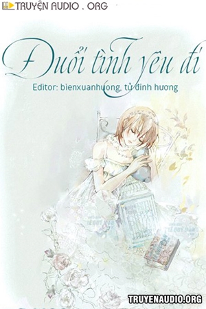 Đuổi Tình Yêu Đi - Truyện Ngôn Tình