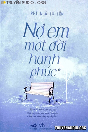 Nợ Em Một Đời Hạnh Phúc - Truyện Ngôn Tình