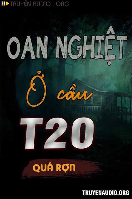 Oan Nghiệt Cầu T20