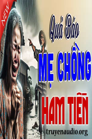 Quả Báo Mẹ Chồng Ham Tiền