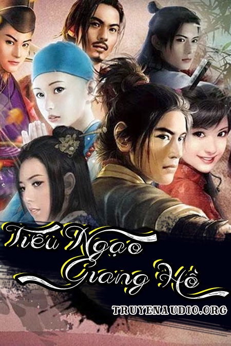 Tiếu Ngạo Giang Hồ – Truyện Kiếm Hiệp ngôn tình audio